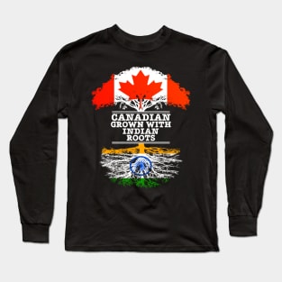 Canadian Grown With Indian Roots - Gift for Indian With Roots From India Long Sleeve T-Shirt